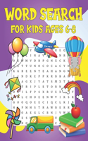 Word Search For Kids Ages 6-8: Find Word Search Puzzles With Solutions Fun Workbook For Young Adults Gift For Kids Ages 6-8 9-12