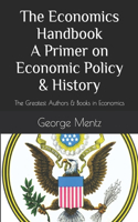 Economics Handbook A Primer on Economic Policy & History