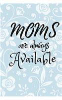 MOMS are Always Available