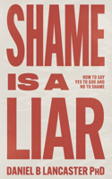 Shame is a Liar