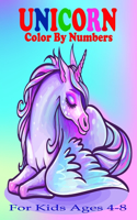 Unicorn Color By Numbers For Kids Ages 4-8: A Fun Educational Unicorn Coloring And Activity Book Filled with Gorgeous Magical Horses (Unicorn Books for Girls)