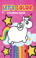 LET'S COLOR Coloring BOOK: Unicorn Coloring Book, Unicorns Sparkle & Shine Coloring and Activity Book