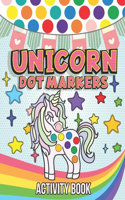 Unicorn Dot Markers Activity Book: Guided Big Dots Coloring and Activity Book for Toddler and Preschool Daubers - Do a Dot Art Unicorn Coloring Book for Kids Ages 2, 3, 4, 5