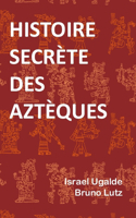 Histoire Secrète Des Aztèques