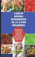 A Dieta Rápida Intermitente 16: 8 POR MULHERES: guia completo + 180 deliciosas receitas para seguir com facilidade o regime de dieta intermitente 16: 8 Para perder peso rapidamente