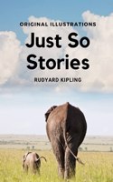 Just So Stories (Classic Edition): With Original Illustrations