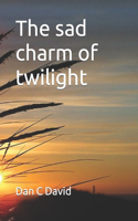 sad charm of twilight