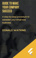 Guide to Make Your Company Succeed