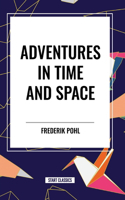 Adventures in Time and Space