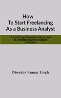 How to start freelancing as a Business Analyst