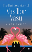 First Love Story of Vasillor Vasu