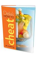 Delia's How to Cheat at Cooking