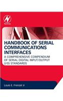 Handbook of Serial Communications Interfaces: A Comprehensive Compendium of Serial Digital Input/Output (I/O) Standards