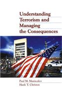 Understanding Terrorism and Managing the Consequences