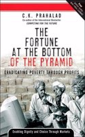 The Fortune at the Bottom of the Pyramid: Eradicating Poverty Through Profits