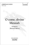 O come, divine Messiah!