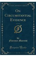 On Circumstantial Evidence, Vol. 2 of 3 (Classic Reprint)
