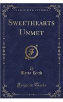 Sweethearts Unmet (Classic Reprint)