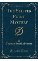 The Slipper Point Mystery (Classic Reprint)