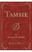 Tamsie (Classic Reprint): (English)