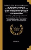 Scriptores Rerum Livonicarum: Sammlung Der Wichtigsten Chroniken Und Geschichtsdenkmale Von Liv-, Ehst- Und Kurland: In Genauem Wiederabdrucke Der Besten, Bereits Gedruckten, Abe