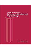 Summary of a Workshop on Software Certification and Dependability