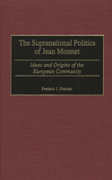 Supranational Politics of Jean Monnet