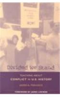 Divided We Stand: Teaching about Conflict in U.S. History
