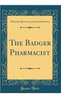 The Badger Pharmacist (Classic Reprint)