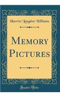 Memory Pictures (Classic Reprint)