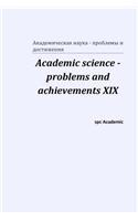 Academic science - problems and achievements XIX