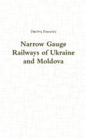 Narrow Gauge Railways of Ukraine and Moldova