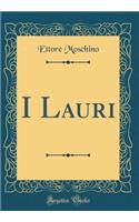 I Lauri (Classic Reprint)