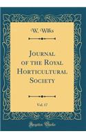 Journal of the Royal Horticultural Society, Vol. 17 (Classic Reprint)