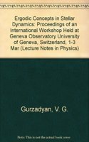 Ergodic Concepts in Stellar Dynamics: Proceedings of an International Workshop Held at Geneva Observatory, University of Geneva, Switzerland, 1 - 3 March 1993