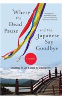 Where the Dead Pause, and the Japanese Say Goodbye