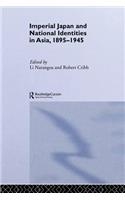 Imperial Japan and National Identities in Asia, 1895-1945