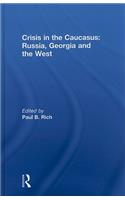 Crisis in the Caucasus: Russia, Georgia and the West