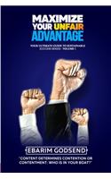 Maximize Your Unfair Advantage (Your Ultimate Guide to Sustainable Success Series 1)