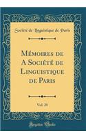 MÃ©moires de a SociÃ©tÃ© de Linguistique de Paris, Vol. 20 (Classic Reprint)