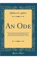 An Ode: Written in Commemoration of the Splendid Entertainment, Which Was Given by the Bachelors of the County of Devon, at the Devon and Exeter Subscription Rooms, on Thursday, the Twenty-Ninth of December, A. D. 1825 (Classic Reprint)