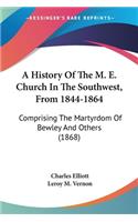 History Of The M. E. Church In The Southwest, From 1844-1864