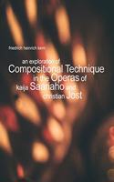 Exploration of Compositional Technique in the Operas of Kaija Saariaho and Christian Jost