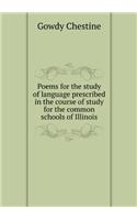 Poems for the Study of Language Prescribed in the Course of Study for the Common Schools of Illinois; Part Two