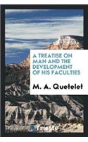 A Treatise on Man and the Development of His Faculties