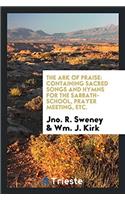 THE ARK OF PRAISE: CONTAINING SACRED SON