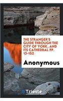 The Stranger's Guide Through the City of York, and Its Cathedral Pp. 13-152