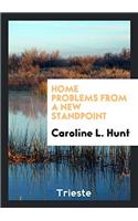 Home Problems from a New Standpoint
