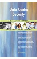 Data Centre Security A Complete Guide - 2019 Edition