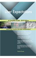 User Expectations A Complete Guide - 2019 Edition